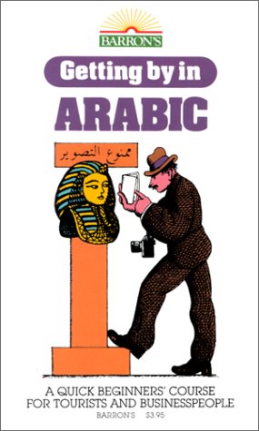 9780812073577: Getting by in Arabic (Book and 2 Audio Cassettes)