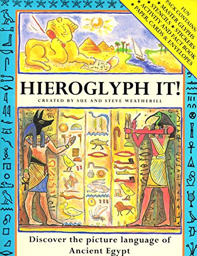 Hieroglyph It: Discover the Picture Language of Ancient Egypt (9780812083156) by Weatherill, Sue; Weatherill, Stephen