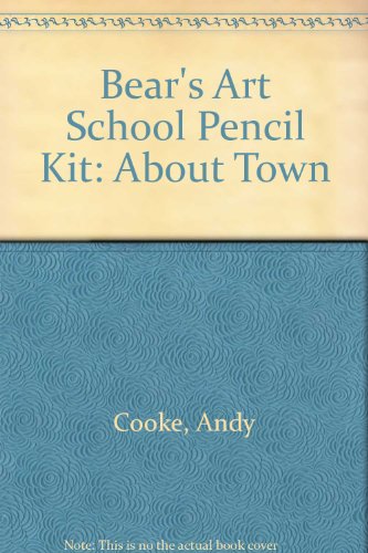 Bear's Art School Pencil Kit: About Town (9780812084184) by Cooke, Andy