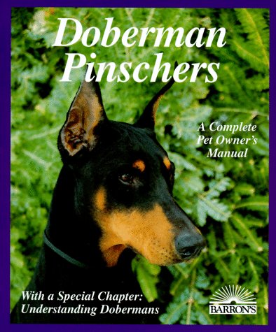 9780812090154: Doberman Pinschers: Everything About Purchase, Care, Nutrition, Diseases, Breeding, Behavior, and Training
