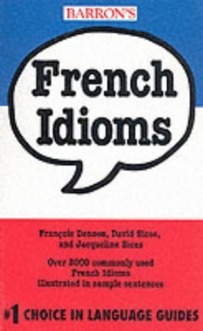 Imagen de archivo de French Idioms (Barron's Idioms Series) a la venta por Books of the Smoky Mountains