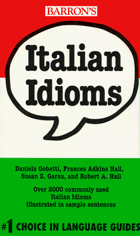 Beispielbild fr Italian Idioms (Barron's Idioms Series) (English and Italian Edition) zum Verkauf von More Than Words