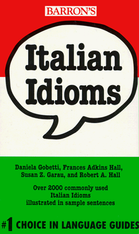 Imagen de archivo de Italian Idioms (Barron's Idioms Series) (English and Italian Edition) a la venta por Dream Books Co.