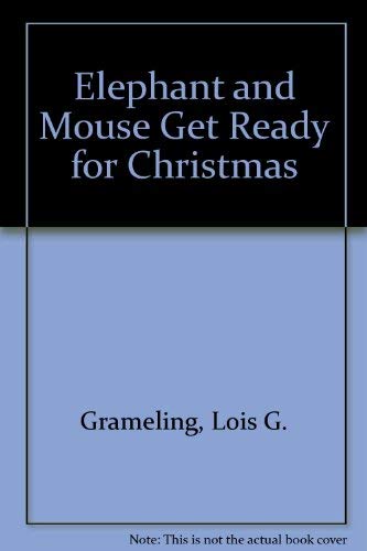 Beispielbild fr Elephant and Mouse Get Ready for Christmas zum Verkauf von Wally's Books