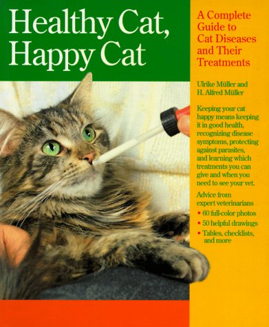 Beispielbild fr Healthy Cat, Happy Cat: A Complete Guide to Cat Diseases and Their Treatment zum Verkauf von HPB Inc.