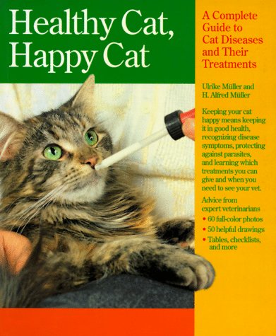 Stock image for Healthy Cat, Happy Cat: A Complete Guide to Cat Diseases and Their Treatment for sale by HPB Inc.