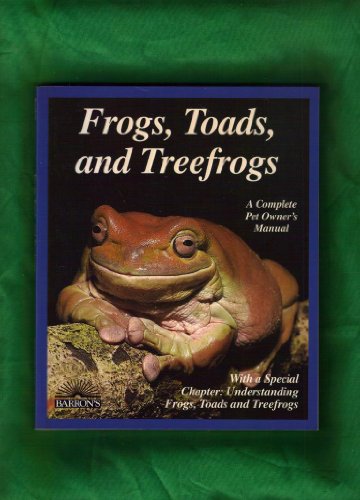 Imagen de archivo de Frogs, Toads, and Treefrogs: Everything About Selection, Care, Nutrition, Breeding, and Behavior a la venta por SecondSale