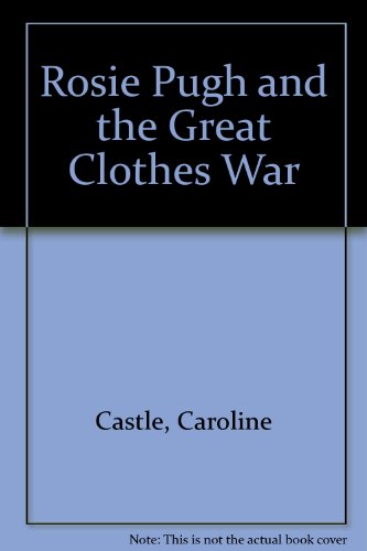 Imagen de archivo de Rosie Pugh and the Great Clothes War a la venta por R Bookmark