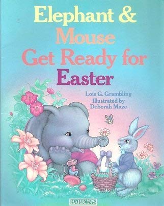 Stock image for Elephant and Mouse Get Ready for Easter for sale by Better World Books