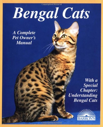 Beispielbild fr Bengal Cats: Everything about Purchase, Care, Nutrition, Breeding, Health Care, and Behavior (Barron's Complete Pet Owner's Manuals) zum Verkauf von Wonder Book