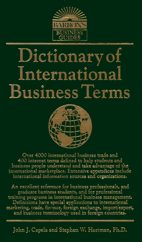 Dictionary of International Business Terms (Barron's Business Guides) (9780812092615) by Capela, John J.; Hartman, Stephen