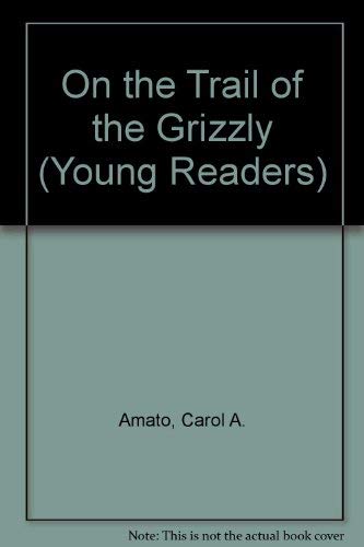 Imagen de archivo de On the Trail of the Grizzly (Young Readers' Series) a la venta por HPB-Emerald