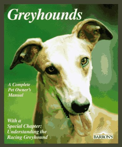 9780812093148: Greyhounds (Complete Pet Owner's Manual)