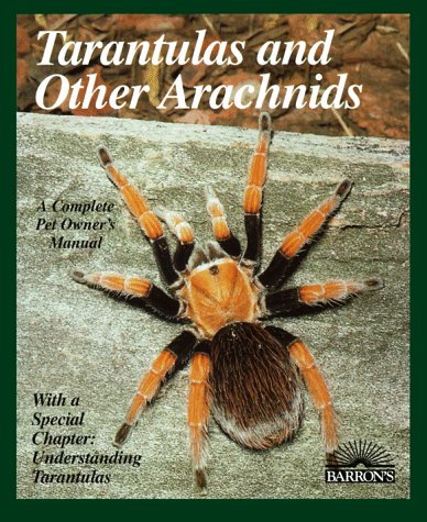 Stock image for Tarantulas and Other Arachnids: Everything About Selection, Care, Nutrition, Health, Breeding, Behavior (Complete Pet Owner's Manual) for sale by Jenson Books Inc