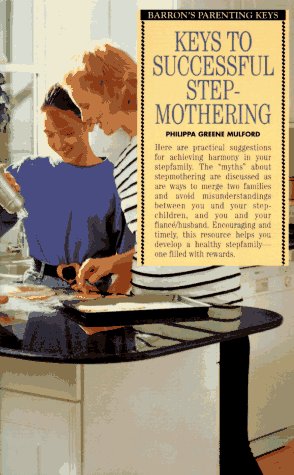 Imagen de archivo de Keys to Successful Stepmothering (Barron's Parenting Keys) a la venta por Wonder Book