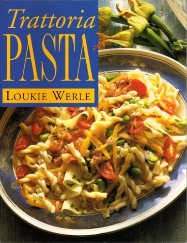 Trattoria Pasta (9780812095340) by Werle, Loukie