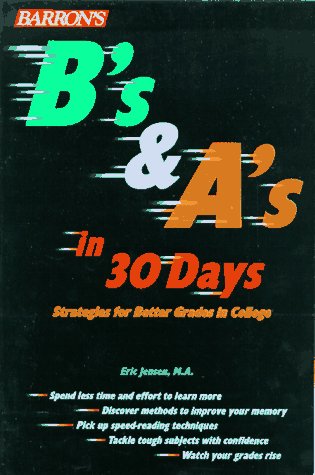 Stock image for B's and A's in 30 Days: Strategies for Better Grades in College for sale by MusicMagpie