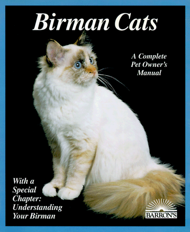 Imagen de archivo de Birman Cats: Everything About Acquisition, Care, Nutrition, Breeding, Health Care, and Behavior (Complete Pet Owner's Manual) a la venta por Wonder Book