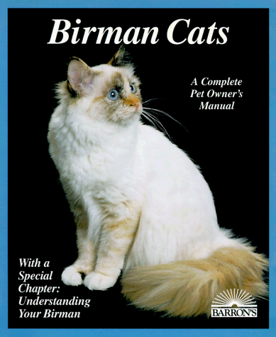Stock image for Birman Cats: Everything About Acquisition, Care, Nutrition, Breeding, Health Care, and Behavior (Complete Pet Owner's Manual) for sale by Wonder Book