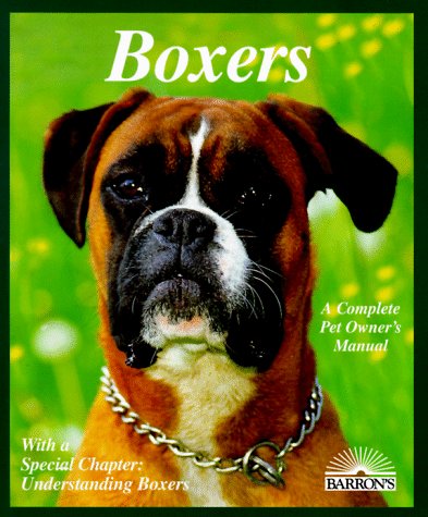 Beispielbild fr Boxers : Everything about Purchase, Care, Nutrition, Breeding, Behavior, and Training zum Verkauf von Better World Books