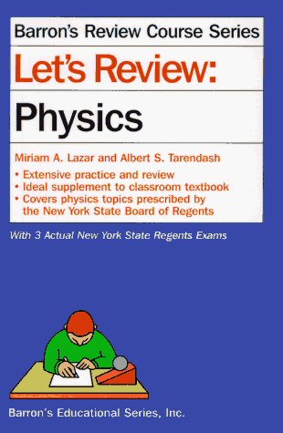 Let's Review: Physics (Barron's Review Course) (9780812096064) by Lazar, Miriam A.; Tarendash, Albert S.