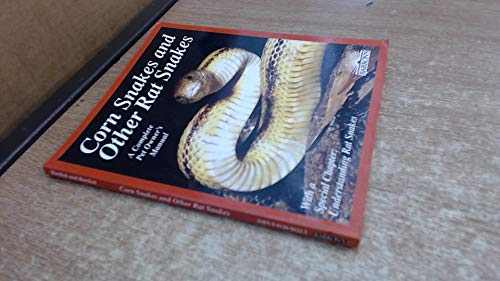 Corn Snakes and Other Rat Snakes (Complete Pet Owner's Manual) - Richard D. Bartlett, Patricia Pope Bartlett