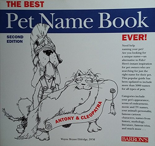 The Best Pet Name Book Ever! (9780812096613) by Eldridge, Wayne Bryant;Kerr, Tom