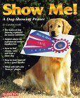 Beispielbild fr Show Me!: A Dog Showing Primer zum Verkauf von Books of the Smoky Mountains