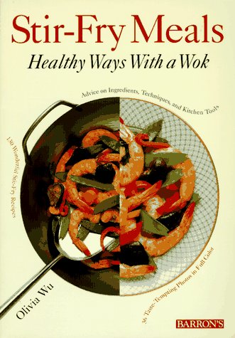Beispielbild fr Stir-Fry Meals : Healthy Ways with a Wok zum Verkauf von Better World Books