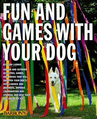 Beispielbild fr Fun and Games with Your Dog zum Verkauf von Better World Books