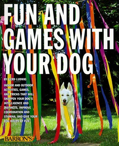 Stock image for Fun and Games with Your Dog for sale by Better World Books