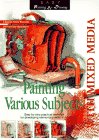Various Subjects With Mixed Media (Easy Painting and Drawing.) (9780812097481) by Braunstein, Mercedes