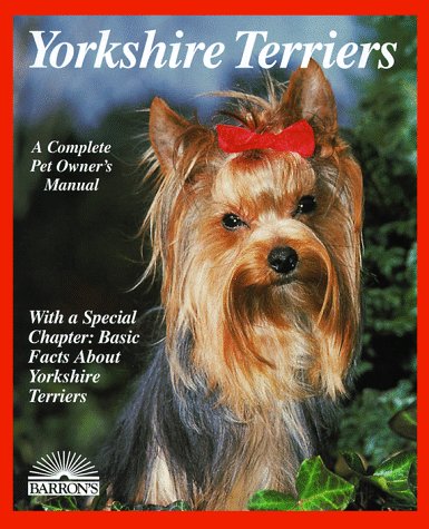 Beispielbild fr Yorkshire Terriers: Everything About Purchase, Care, Nutrition, Breeding, Behavior, and Training (Pets) zum Verkauf von SecondSale