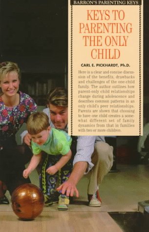 Beispielbild fr Keys to Parenting the Only Child (Barrons Parenting Keys) zum Verkauf von New Legacy Books