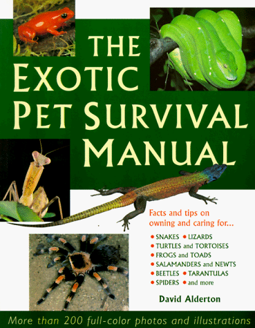 Beispielbild fr The Exotic Pet Survival Manual: A Comprehensive Guide to Keeping Snakes, Lizards, Other Reptiles, Amphibians, Insects, Arachnids, and Other Invertebrates zum Verkauf von Books to Die For