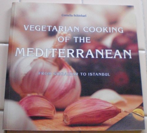 Beispielbild fr Vegetarian Cooking of the Mediterranean: From Gibraltar to Istanbul zum Verkauf von Bookmans