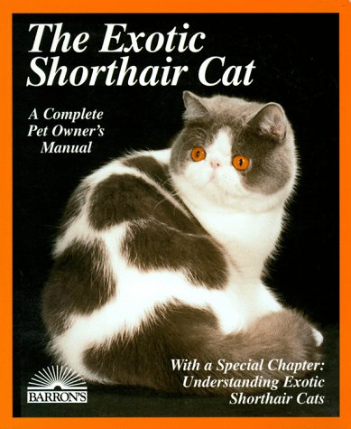 Beispielbild fr The Exotic Shorthair Cat: Everything About Acquisition, Care, Nutrition, Behavior, Health Care, and Breeding (More Complete Pet Owner's Manuals) zum Verkauf von HPB-Red
