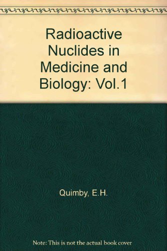 Beispielbild fr Radioactive Nuclides in Medicine and Biology: Vol.1 zum Verkauf von HPB-Red