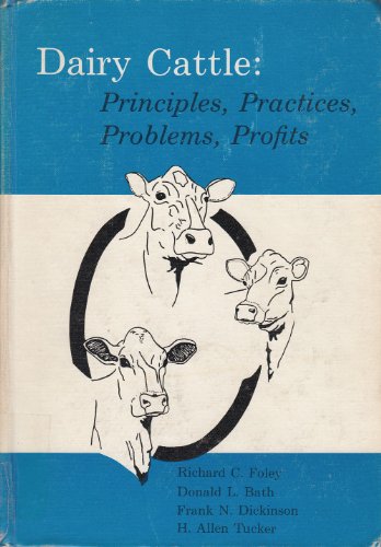 Imagen de archivo de Dairy cattle: principles, practices, problems, profits a la venta por ThriftBooks-Reno