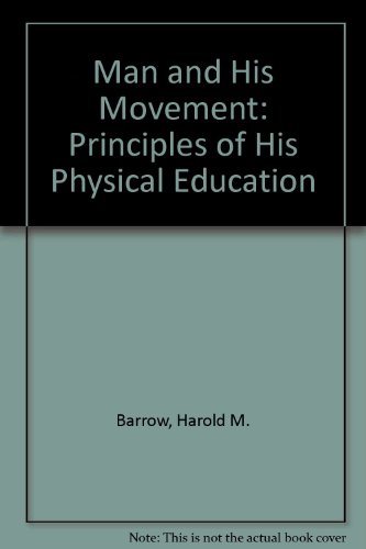 Beispielbild fr Man and His Movement : Principles of His Physical Education zum Verkauf von Better World Books