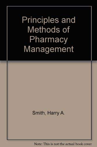 Principles and Methods of Pharmacy Management, 1st Edition