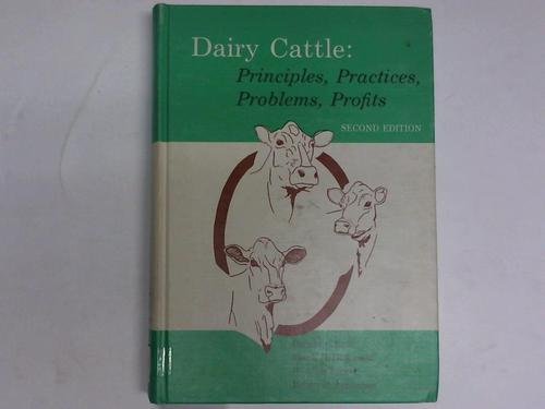 Beispielbild fr Dairy Cattle : Principles, Practices, Problems, Profits zum Verkauf von Better World Books