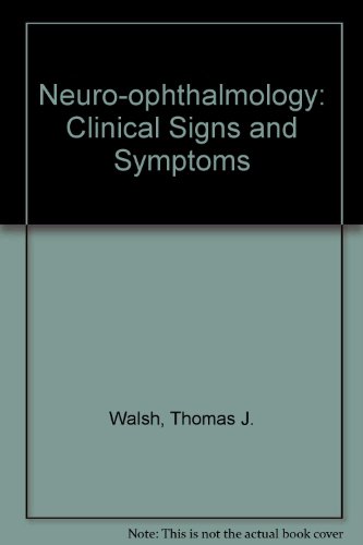 Neuro-Ophthalmology: Clinical Signs and Symptoms