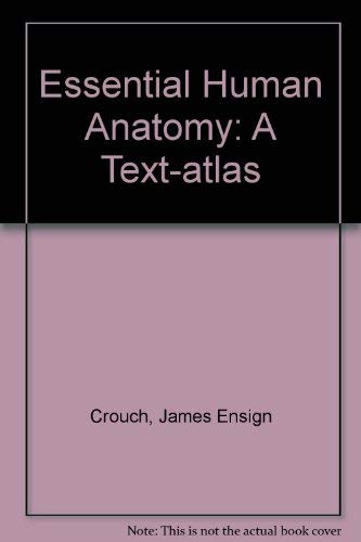 Stock image for Essential Human Anatomy : A Text-Atlas for sale by Better World Books