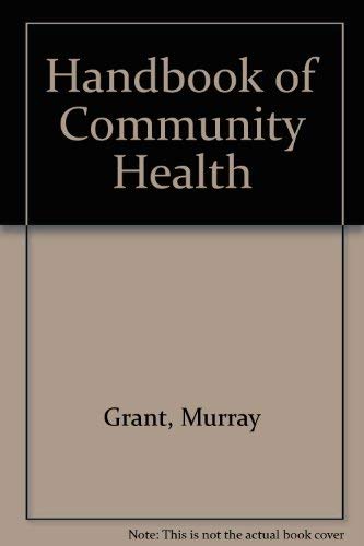 Handbook of community health (9780812107609) by Grant, Murray