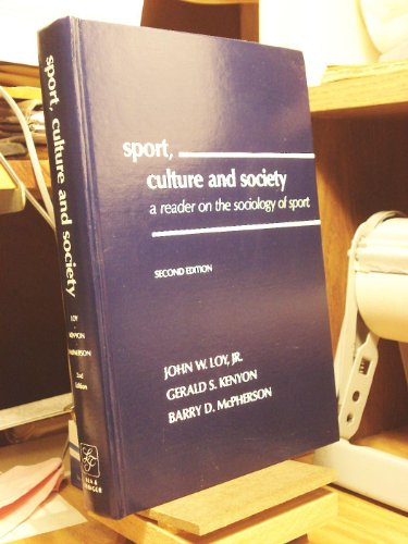 Sport, Culture, and Society: A Reader on the Sociology of Sport (9780812107814) by Loy