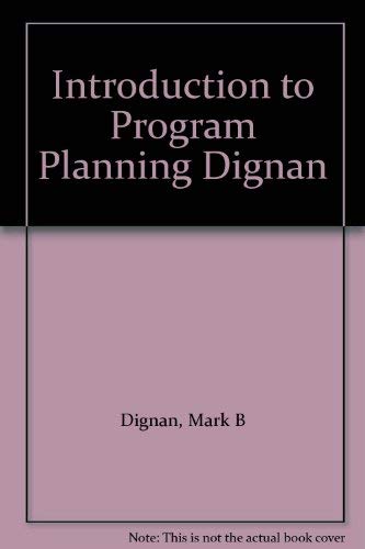 Introduction to program planning: A basic text for community health education (9780812107876) by Mark B. Dignan