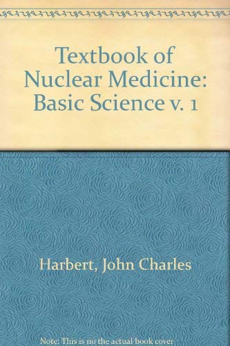 Stock image for Textbook of Nuclear Medicine Vol. 1 : Basic Science for sale by Better World Books