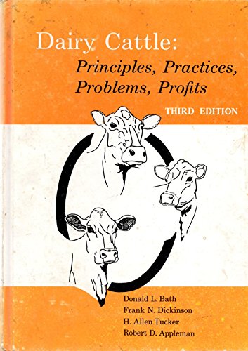 Imagen de archivo de Dairy Cattle: Principles, Practices, Problems, Profits a la venta por ThriftBooks-Atlanta