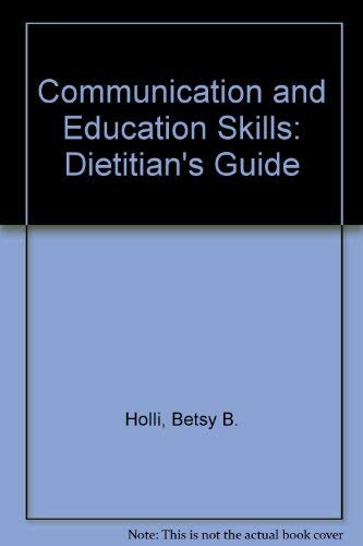 Beispielbild fr Communication and education skills: The dietitian's guide zum Verkauf von Wonder Book